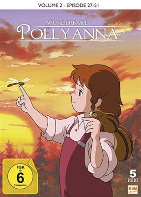  Pollyanna: Die Geschichte eines fröhlichen Mädchens mit einem unerschütterlichen Optimismus!