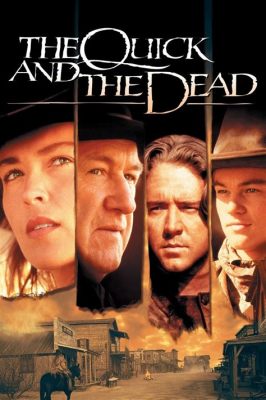 The Quick and the Dead – Ein Western-Klassiker mit Staraufgebot und düsterer Atmosphäre!