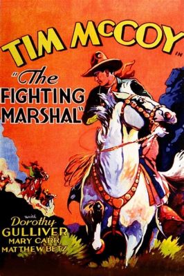 The Fighting Marshal! Eine Geschichte über Mut, Liebe und den Kampf gegen die Ungerechtigkeit im Wilden Westen