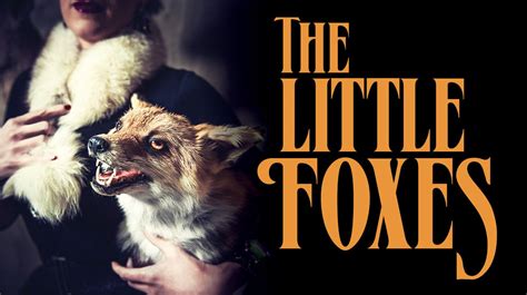  The Little Foxes! Eine Geschichte von Gier, Liebe und Familiendrama im alten Süd